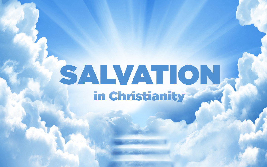 Salvation In Christianity The True Religion Of Jesus